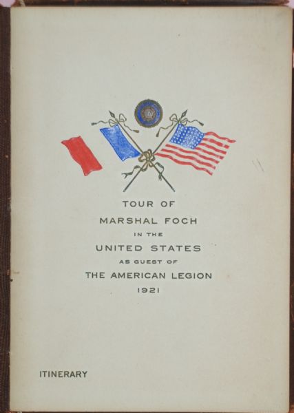 Marshal Ferdinand Foch Autographed Booklet, Tour of Marshal Foch in the United States as Guest of the American Legion 1921, Plus Additional Signatures