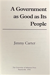 A Government As Good As Its People Signed By Jimmy Carter