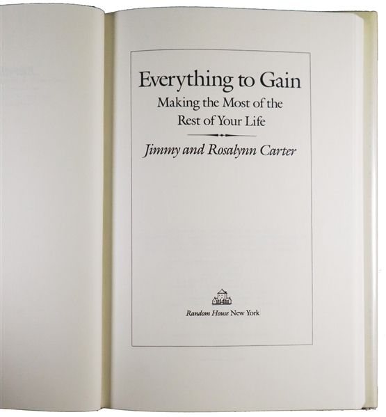 Jimmy and Rosalynn Carter Signed Book: Everything to Gain: Making the Most of the Rest of Your Life